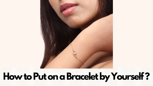 The Guide to Putting on Your Own Bracelet. This guide offers tips and tricks for wearing everyday wear bracelet by your own. 