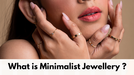 Blog post about why is everyone talking about minimalistic jewellery, explore the top 5 reasons of power of minimalistic jewellery.